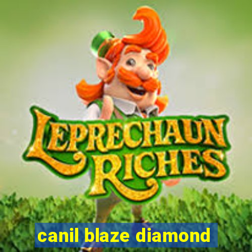 canil blaze diamond